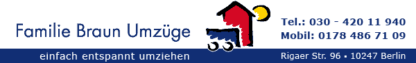 Familie Braun Umz�ge. Einfach entspannt umziehen. Tel.: 030-3255838
